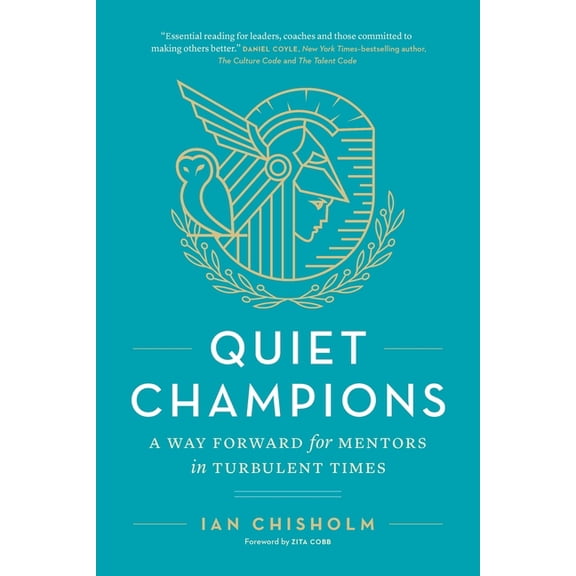 Quiet Champions: A Way Forward for Mentors in Turbulent Times, (Paperback)