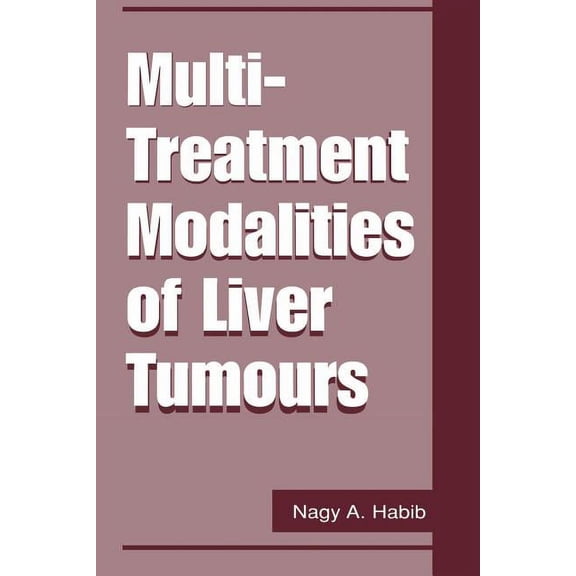 Multi-Treatment Modalities of Liver Tumours, (Paperback)