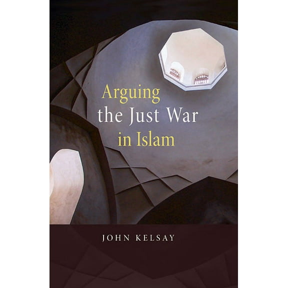 Arguing the Just War in Islam (Paperback)