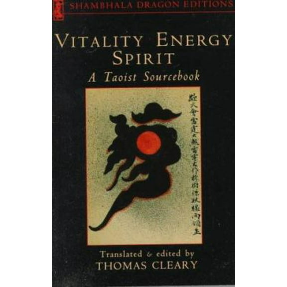 Pre-Owned Vitality, Energy, Spirit: A Taoist Sourcebook (Shambhala Dragon Editions) (Paperback) 0877735190 9780877735199