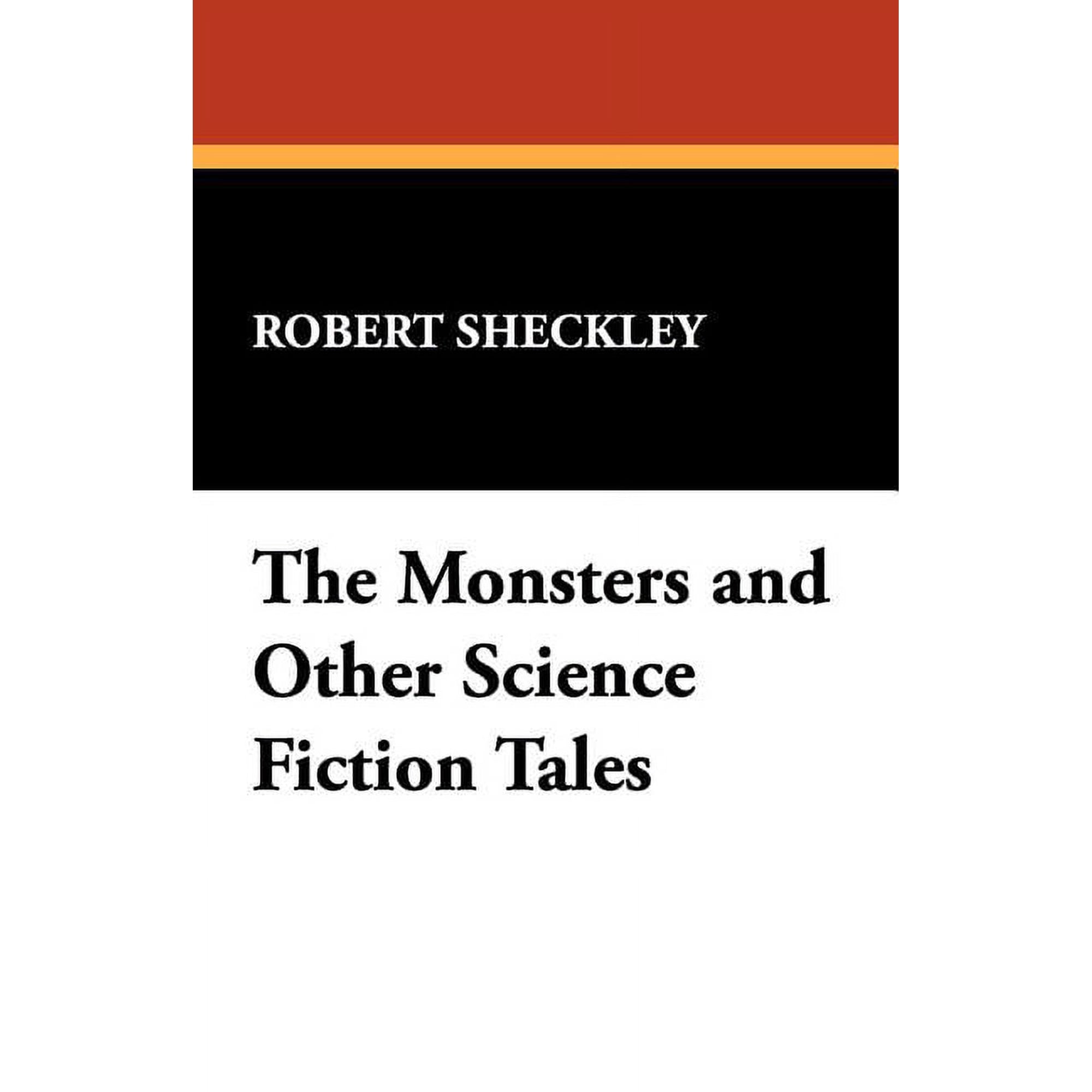 The Monsters and Other Science Fiction Tales (Paperback)