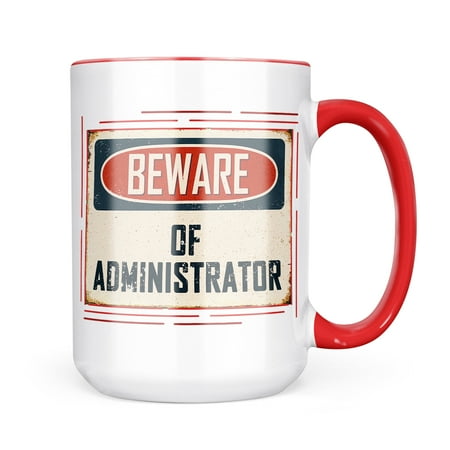

Neonblond Beware Of Administrator Vintage Funny Sign Mug gift for Coffee Tea lovers