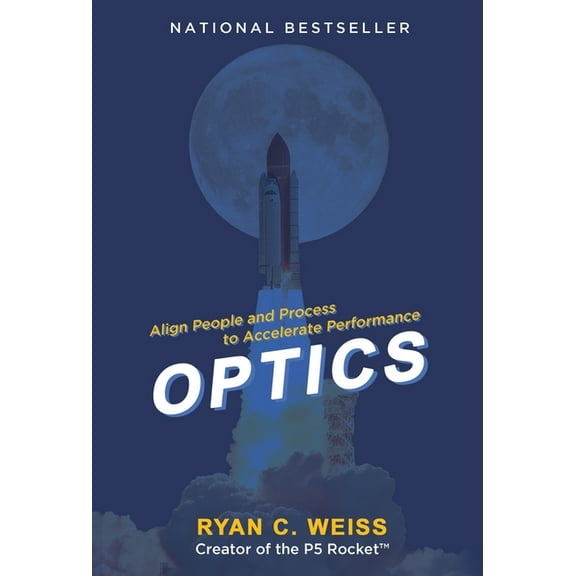 Optics: Align People and Process to Accelerate Performance, (Hardcover)