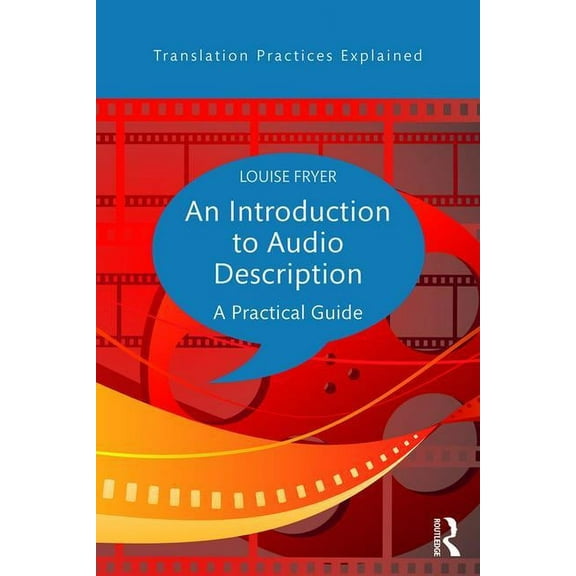 Translation Practices Explained An Introduction to Audio Description: A practical guide, (Hardcover)