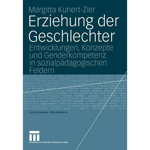 Forschung Pädagogik Erziehung Der Geschlechter: Entwicklungen, Konzepte Und Genderkompetenz in Sozialpädagogischen Feldern, (Paperback)