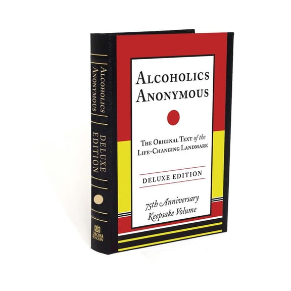 Pre-Owned Alcoholics Anonymous: The Original Text of the Life-Changing Landmark, Deluxe Edition (Hardcover) 039917186X 9780399171864