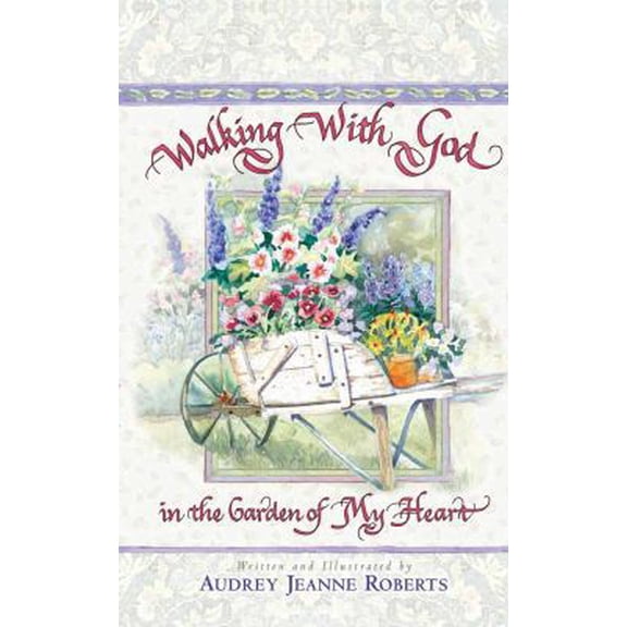 Pre-Owned Walking With God In The Garden Of My Heart (Hardcover) 0736913270 9780736913270