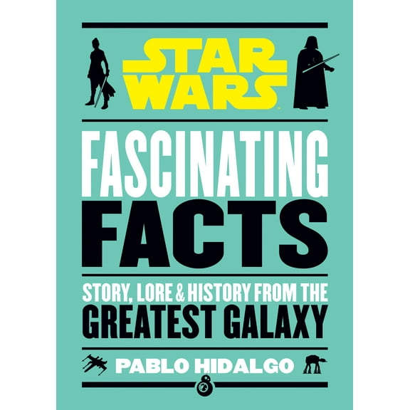 Pablo Hidalgo: Star Wars: Fascinating Facts (Hardcover)