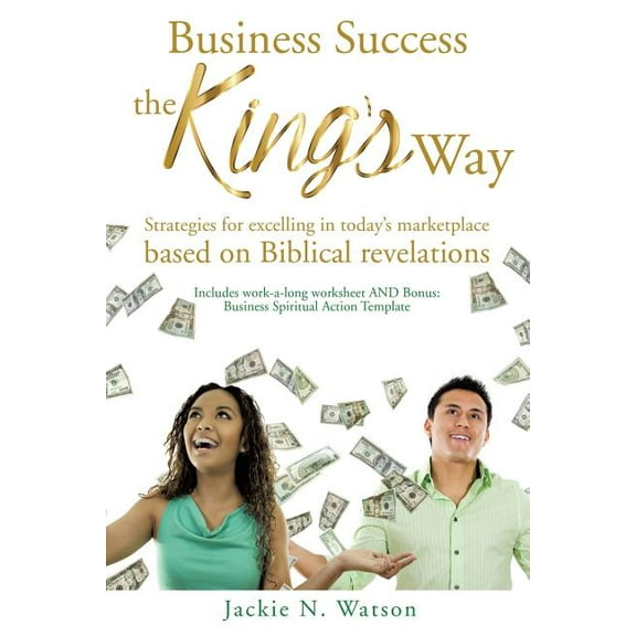 Business Success, the King's Way, (Paperback)