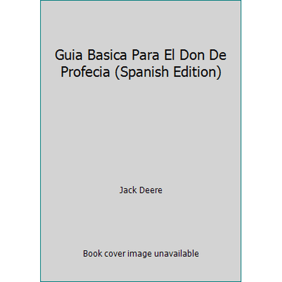 Pre-Owned Guia Basica Para El Don De Profecia (Spanish Edition) (Paperback) 0884196240 9780884196242