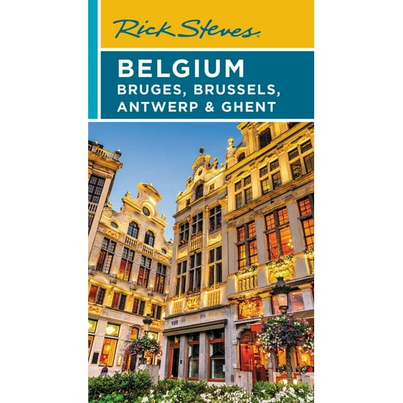 Travel Guide Rick Steves Belgium: Bruges, Brussels, Antwerp & Ghent, (Paperback)