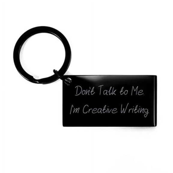 Beautiful Creative Writing Gifts, Don't Talk to Me. I'm, Creative Writing Keychain From Friends, Black Keyring For Men Women, Birthday keychain gift ideas, Personalized birthday keychain gifts, Unique