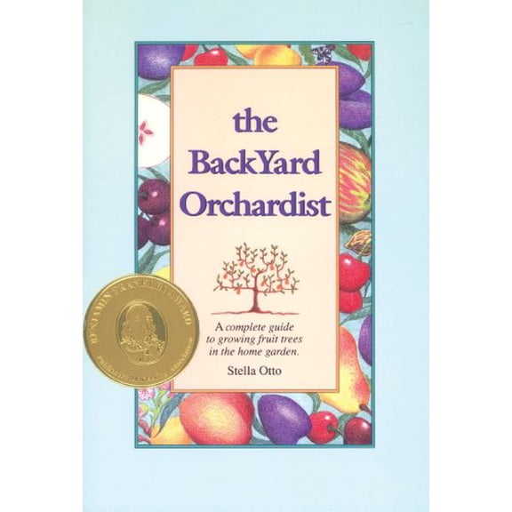 Pre-Owned The Backyard Orchardist: A Complete Guide to Growing Fruit Trees in the Home Garden, 9780963452030, 0963452037, Paperback, Revised, Subsequent edition
