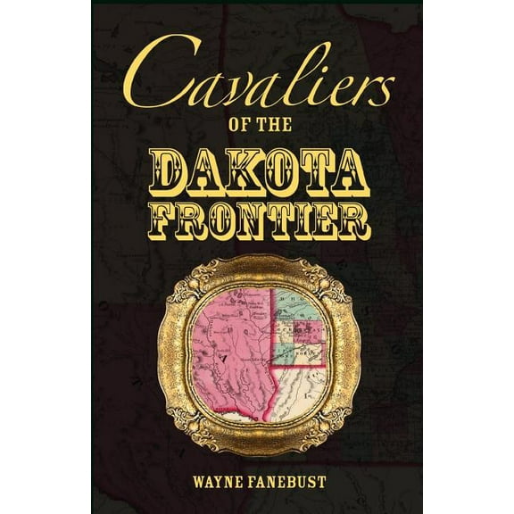 Cavaliers of the Dakota Frontier