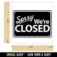 thumbnail image 2 of Sorry We're Closed Sign Self-Inking Rubber Stamp Ink Stamper - Black Ink - Small 1 Inch, 2 of 7
