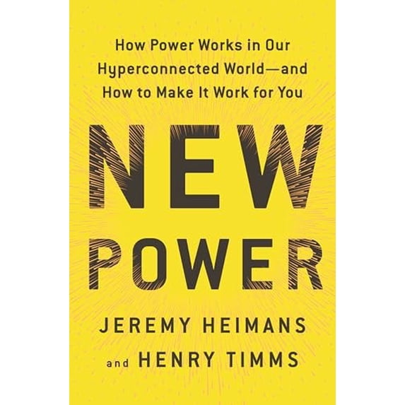 Pre-Owned New Power: How Power Works in Our Hyperconnected World--and How to Make It Work for You, 9780385541114, 0385541112, Hardcover,
