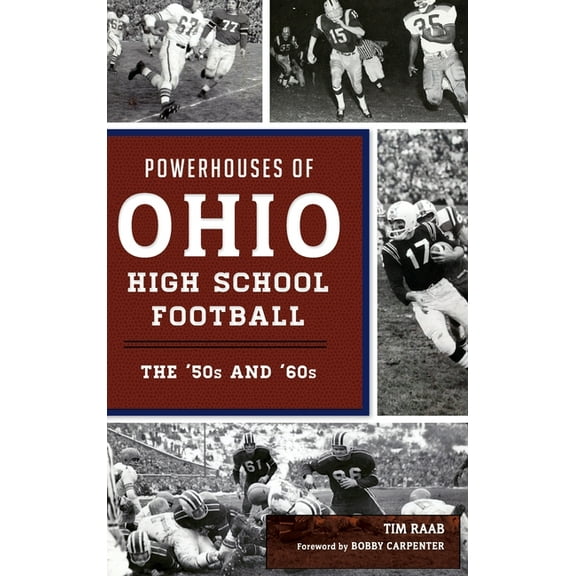 Powerhouses of Ohio High School Football: The 50s and 60s (Hardcover)