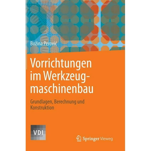 VDI-Buch Vorrichtungen Im Werkzeugmaschinenbau: Grundlagen, Berechnung Und Konstruktion, (Hardcover)