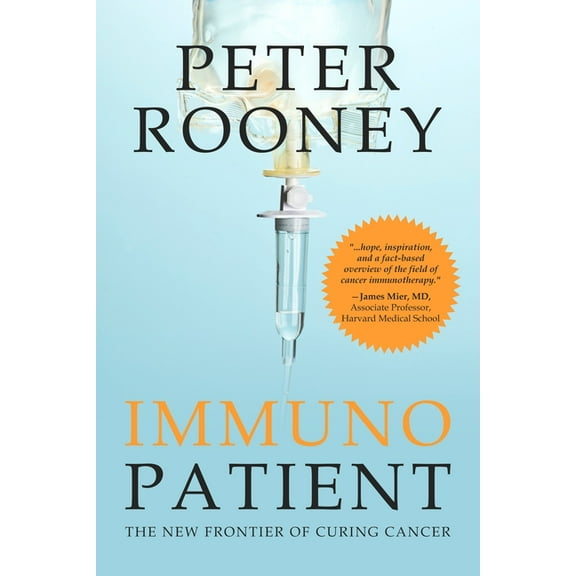 Immunopatient : The New Frontier of Curing Cancer (Hardcover)