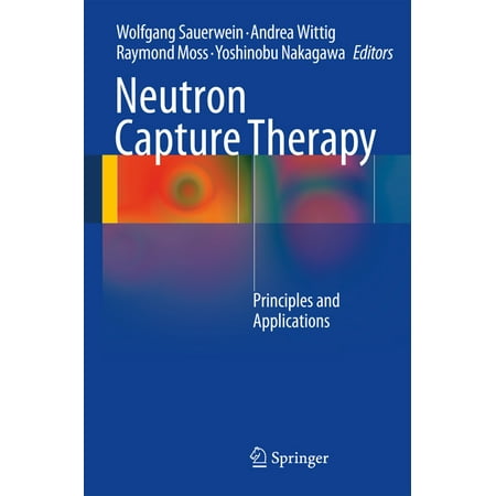 UPC: 9783642313332 | Neutron Capture Therapy: Principles and Applications (Hardcover)
