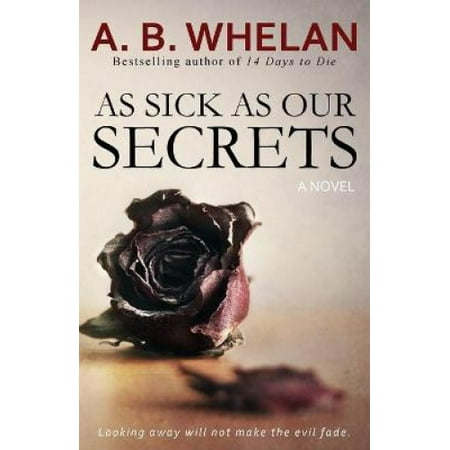 As Sick as Our Secrets (Binge-Worthy Domestic Psychological Thrillers