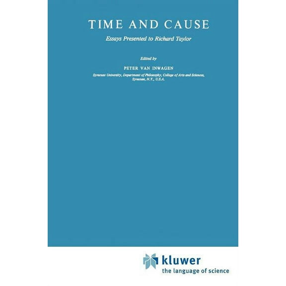 Philosophical Studies Time and Cause: Essays Presented to Richard Taylor, Book 19, (Paperback)