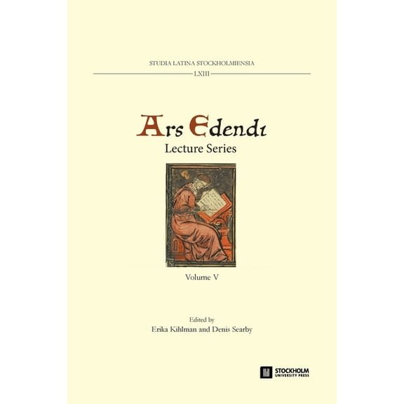 Studia Latina Stockholmiensia Ars Edendi Lecture Series, vol. V, Book 63, (Paperback)
