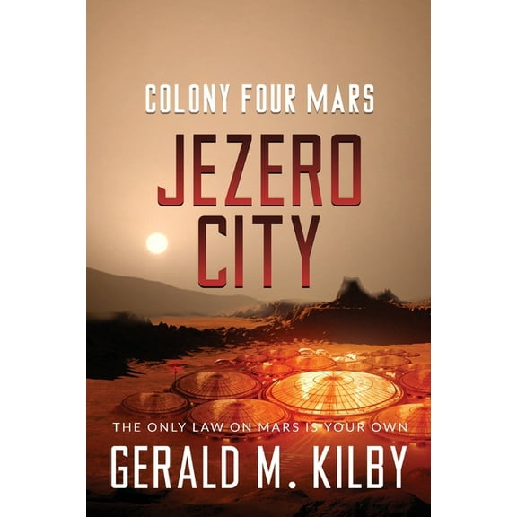 Colony Mars Jezero City: Colony Four Mars, Book 4, (Paperback)