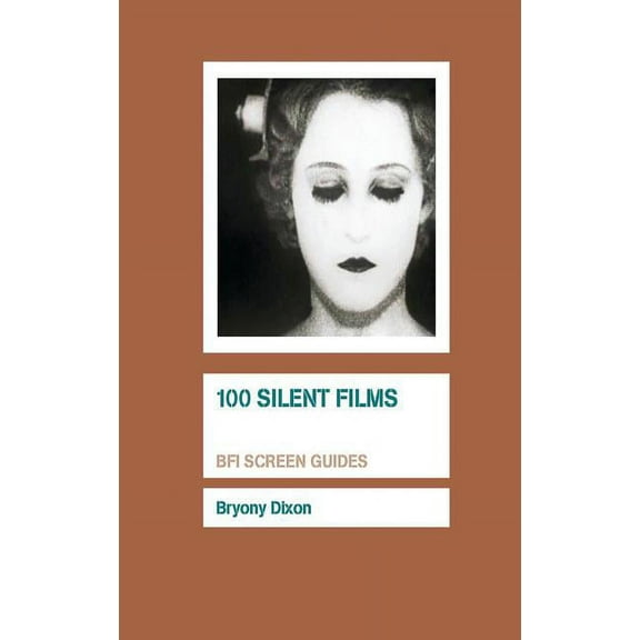 BFI Screen Guides 100 Silent Films, (Paperback)