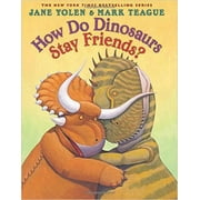 How Do Dinosaurs Stay Friends?, Pre-Owned Paperback 1338114026 9781338114027 Jane Yolen