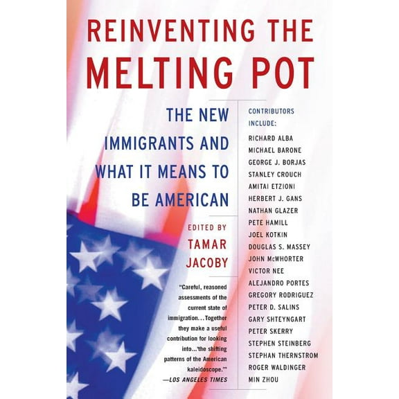Reinventing the Melting Pot: The New Immigrants and What It Means to Be American, (Paperback)