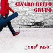 Alvaro Bello Grupo - Y Que Paso - Jazz - CD