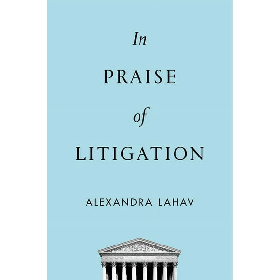 In Praise of Litigation, (Hardcover)