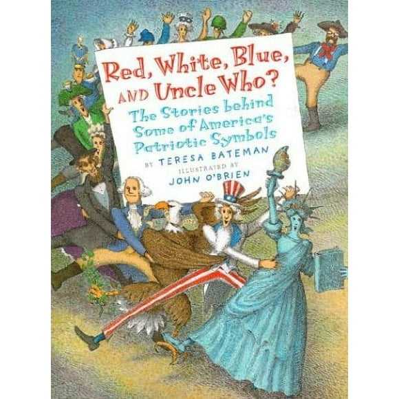 Pre-Owned Red, White, Blue and Uncle Who? : The Story Behind Some of America's Patriotic Symbols 9780823417841