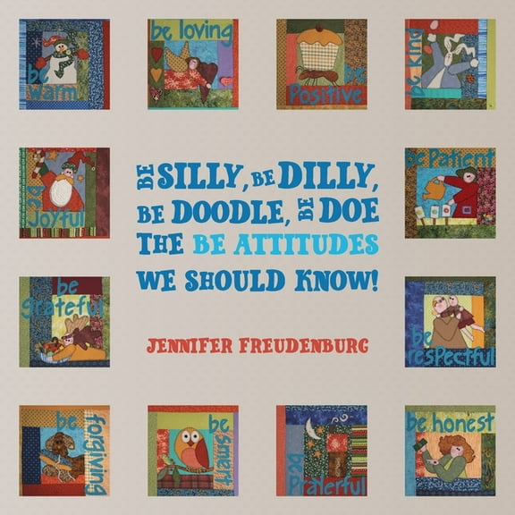 Be Silly, Be Dilly, Be Doodle, Be Doe The Be Attitudes We Should Know!, (Paperback)