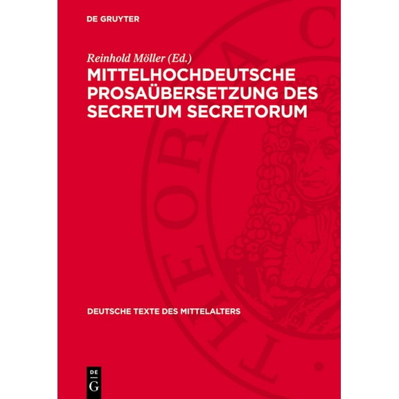 Deutsche Texte Des Mittelalters Mittelhochdeutsche Prosaübersetzung Des Secretum Secretorum, Book 56, (Hardcover)