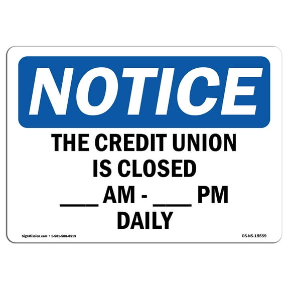 OSHA Notice Signs - The Credit Union Is Closed ____ Am - ____ Pm Daily | Decal | Protect Your Business, Work Site |  Made in the USA
