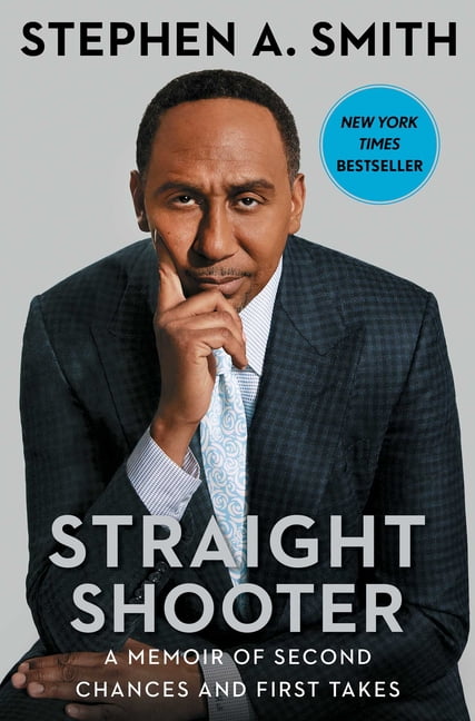 Stephen a Smith Straight Shooter : A Memoir of Second Chances and First Takes (Hardcover)