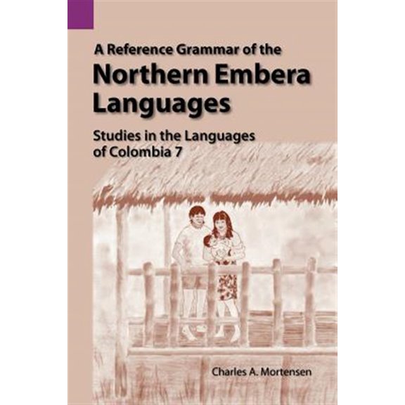 Pre-Owned Studies in the Languages of Colombia: A Reference Grammar of the Northern Embera Languages (Paperback)