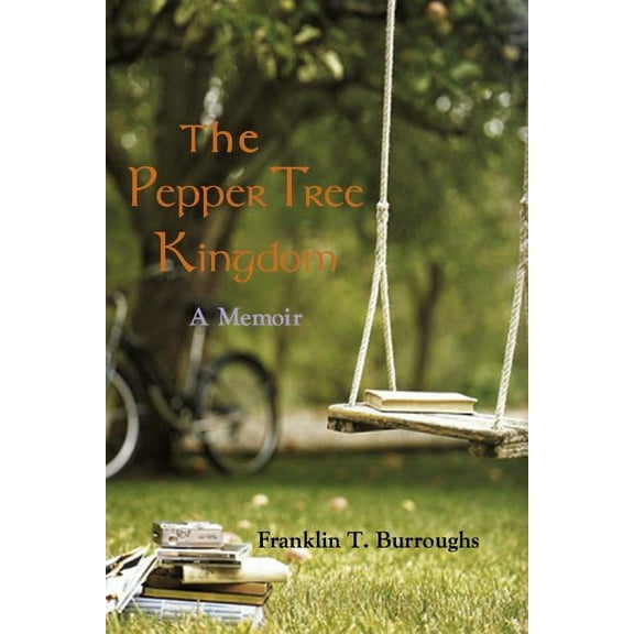 The Pepper Tree Kingdom (Paperback)