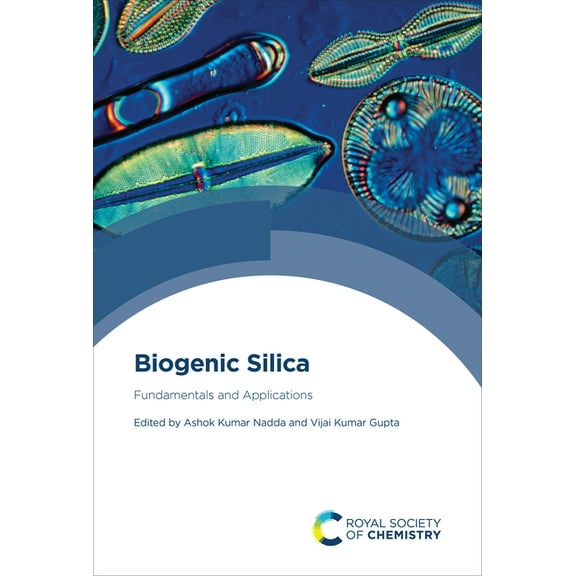 Biogenic Silica: Fundamentals and Applications, (Hardcover)