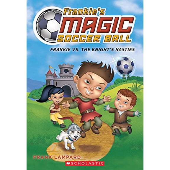Pre-Owned Frankie Vs. the Knight's Nasties (Frankie's Magic Soccer Ball), 9781338089073, 1338089072, Paperback,