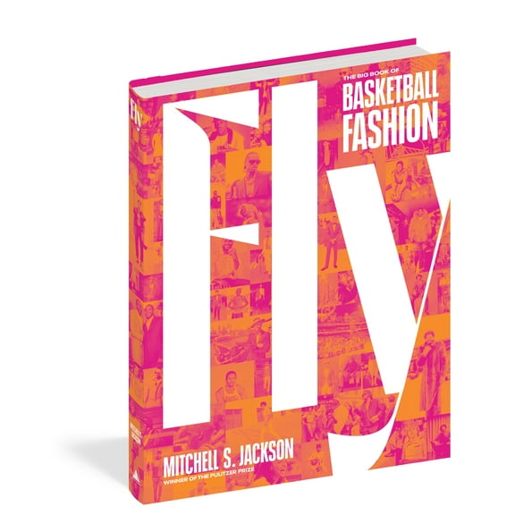 Pre-Owned Fly: The Big Book of Basketball Fashion (Hardcover) 1648290922 9781648290923