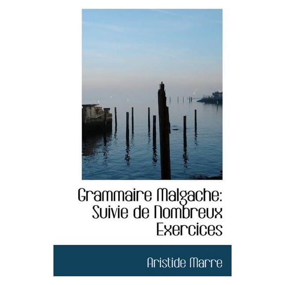 Grammaire Malgache: Suivie de Nombreux Exercices (Paperback)