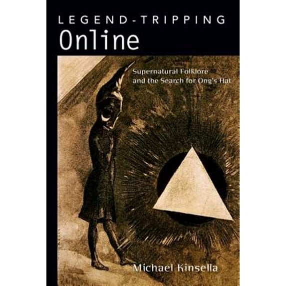 Pre-Owned Legend-Tripping Online: Supernatural Folklore and the Search for Ong's Hat Paperback