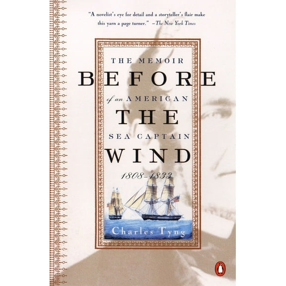 Before the Wind: The Memoir of an American Sea Captain, 1808-1833, (Paperback)