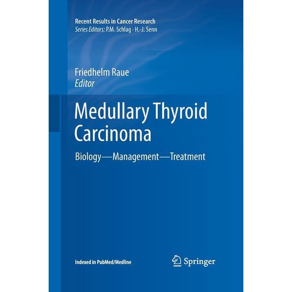 Recent Results in Cancer Research Medullary Thyroid Carcinoma: Biology - Management - Treatment, Book 204, (Paperback)