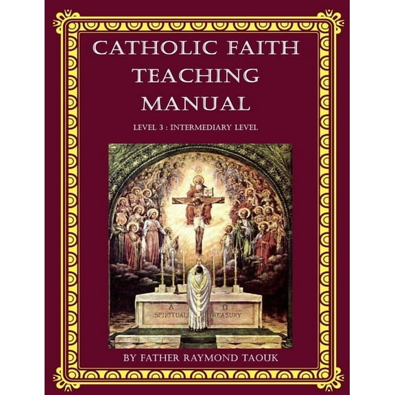 Catholic Faith Teaching Manual - Level 3: Intermediary Level, (Paperback)