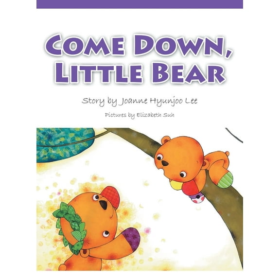 Come Down, Little Bear, (Hardcover)