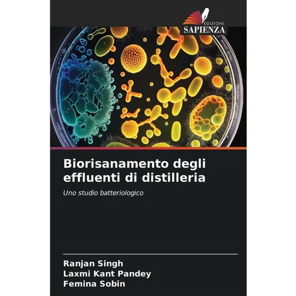 Biorisanamento degli effluenti di distilleria, (Paperback)